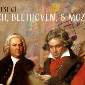 THE BEST OF BACH, BEETHOVEN, & MOZART